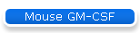 Mouse GM-CSF