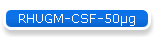 RHUGM-CSF-50�g